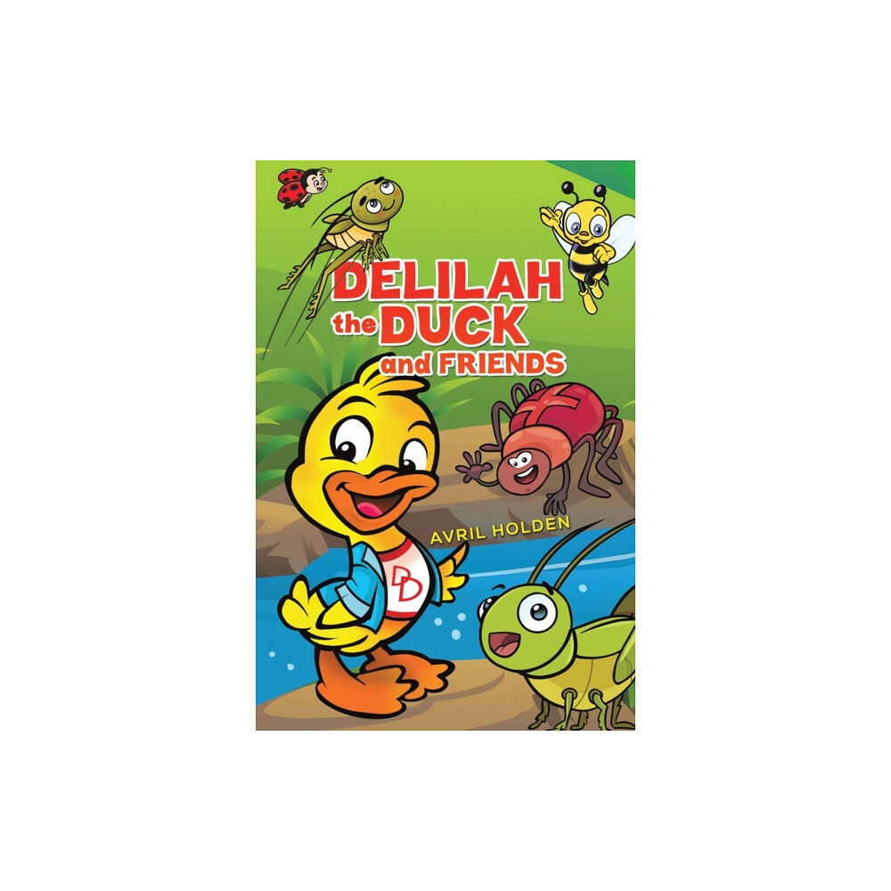 AUSTIN MACAULEY PUBLISHERS LTD Delilah the Duck and Friends (häftad, eng)