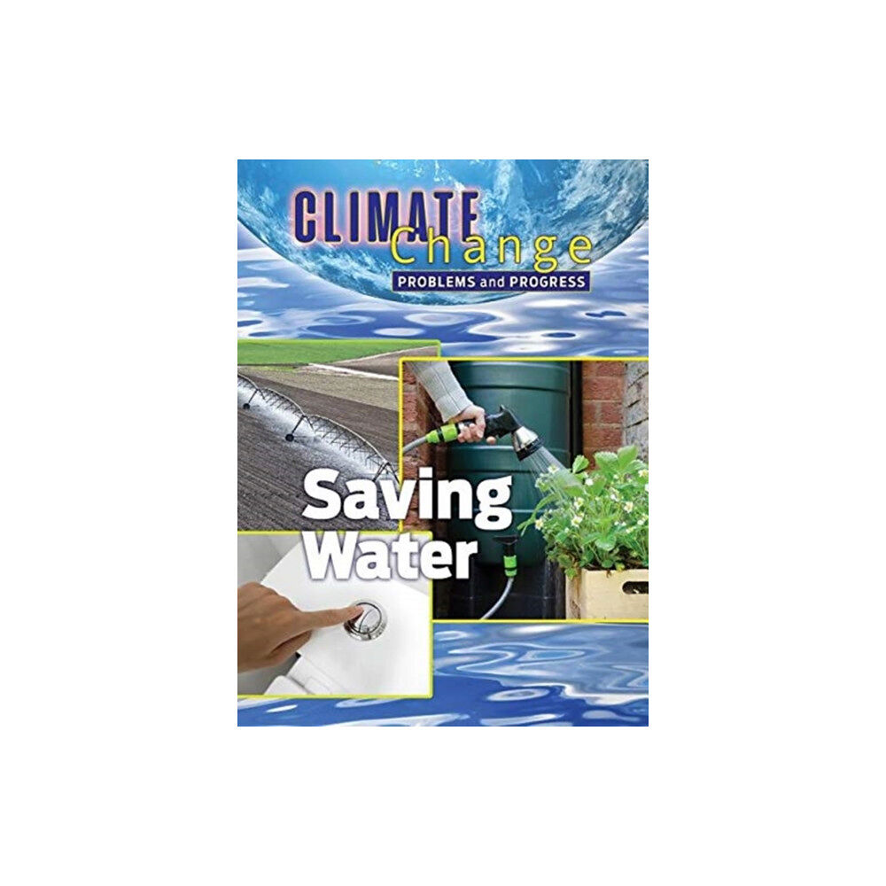 Mason Crest Publishers Saving Water (inbunden, eng)