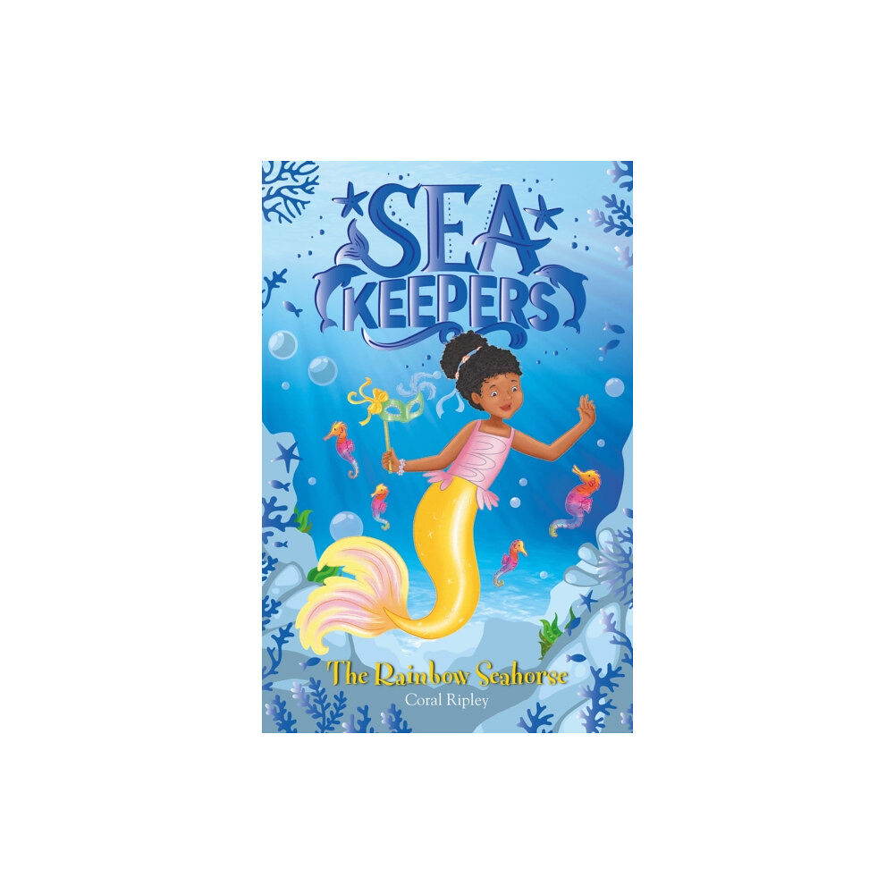 Hachette Children's Group Sea Keepers: The Rainbow Seahorse (häftad, eng)