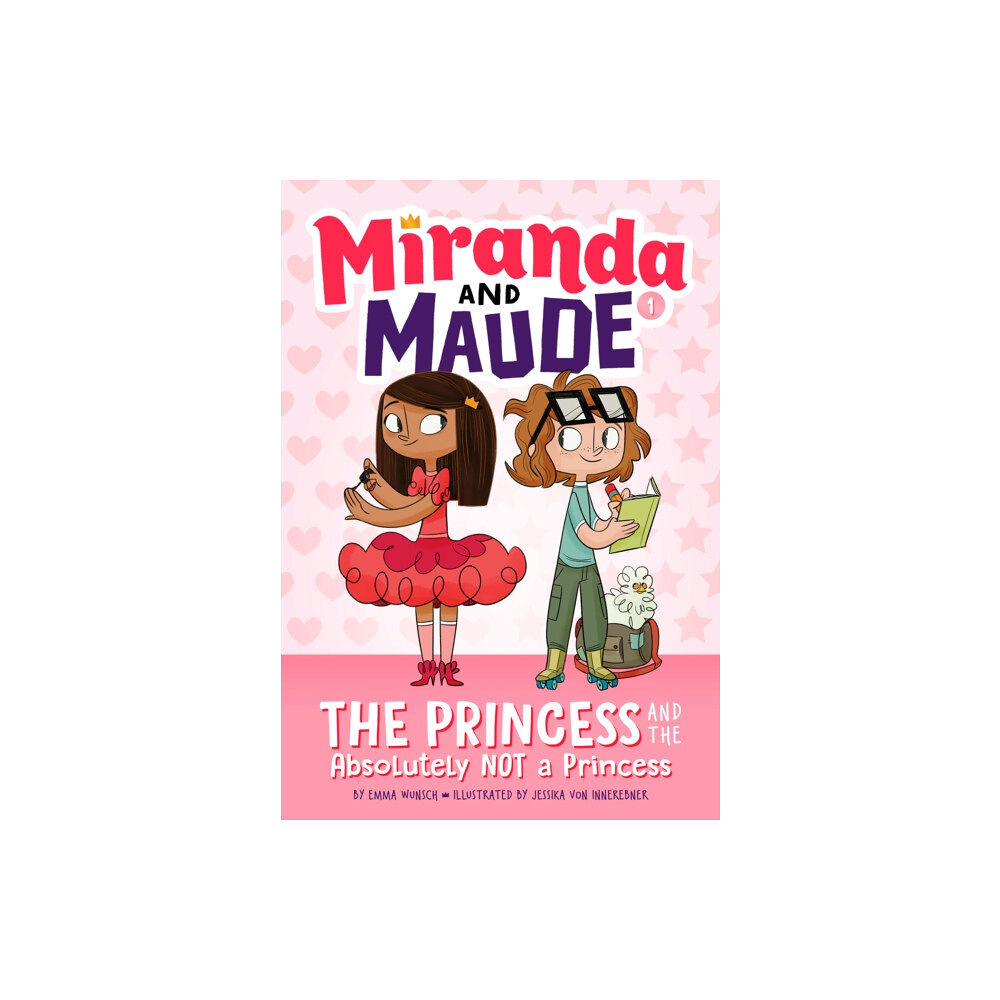 Abrams The Princess and the Absolutely Not a Princess (Miranda and Maude #1) (inbunden, eng)