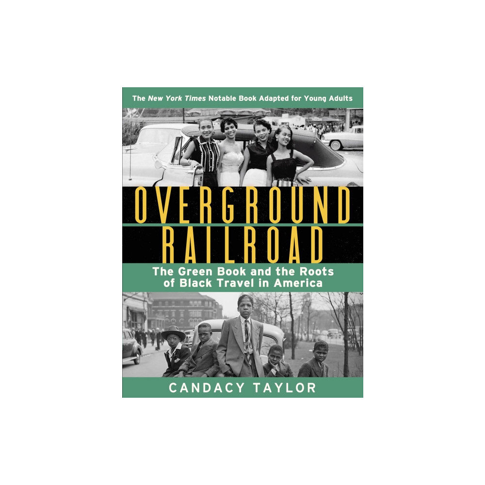 Abrams Overground Railroad (The Young Adult Adaptation): The Green Book and the Roots of Black Travel in America (inbunden, eng...