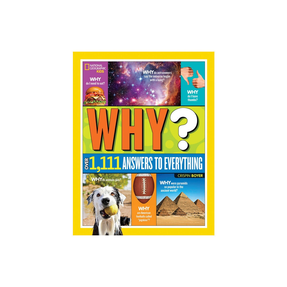 National Geographic Kids Why? Over 1,111 Answers to Everything (inbunden, eng)