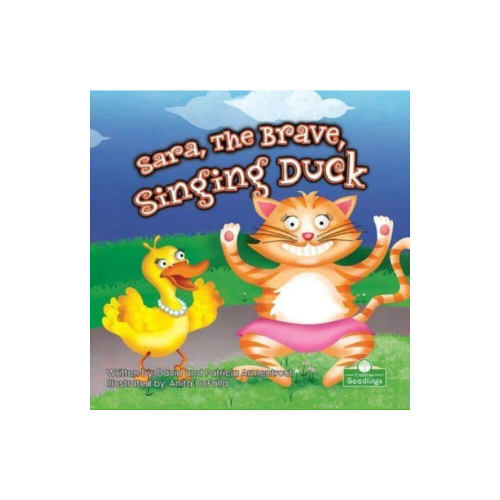 Crabtree Publishing Co,Canada Sara, the Brave, Singing Duck (häftad, eng)