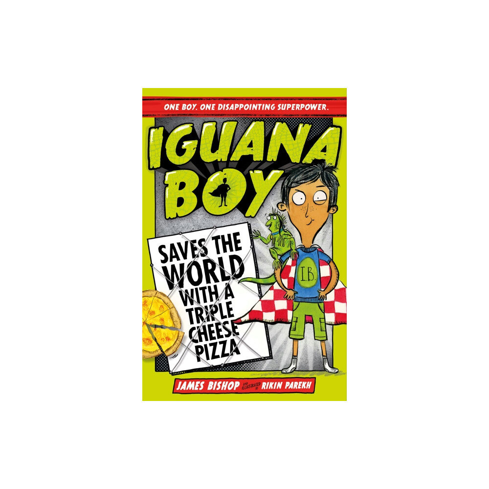 Hachette Children's Group Iguana Boy Saves the World With a Triple Cheese Pizza (häftad, eng)