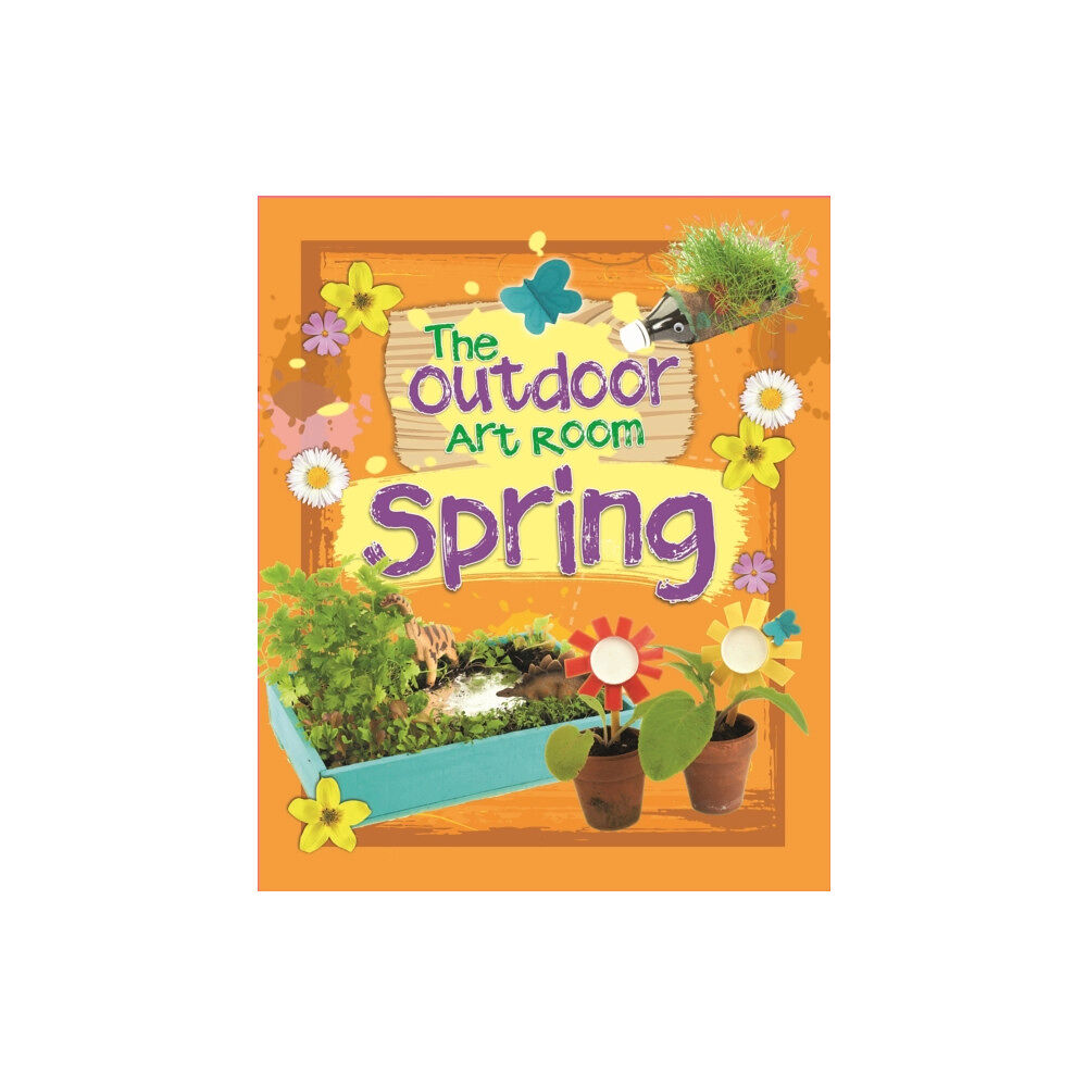 Hachette Children's Group The Outdoor Art Room: Spring (häftad, eng)