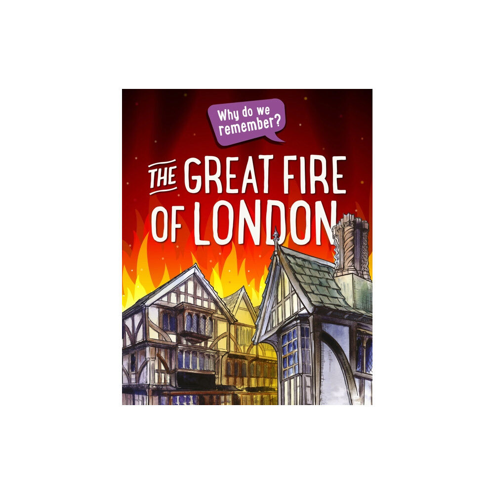 Hachette Children's Group Why do we remember?: The Great Fire of London (häftad, eng)