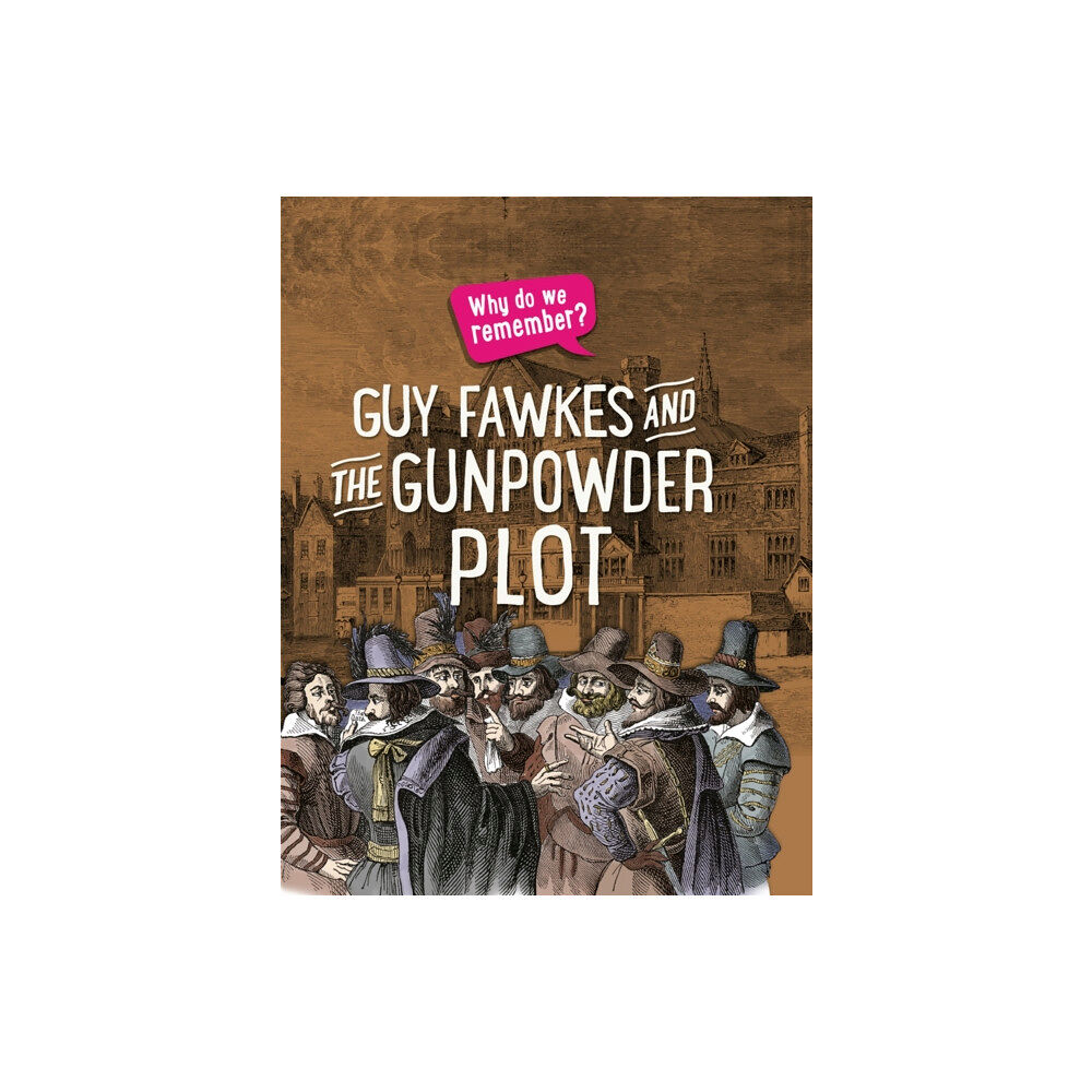 Hachette Children's Group Why do we remember?: Guy Fawkes and the Gunpowder Plot (häftad, eng)