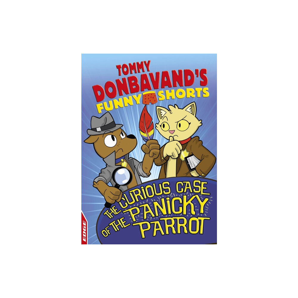 Hachette Children's Group EDGE: Tommy Donbavand's Funny Shorts: The Curious Case of the Panicky Parrot (häftad, eng)