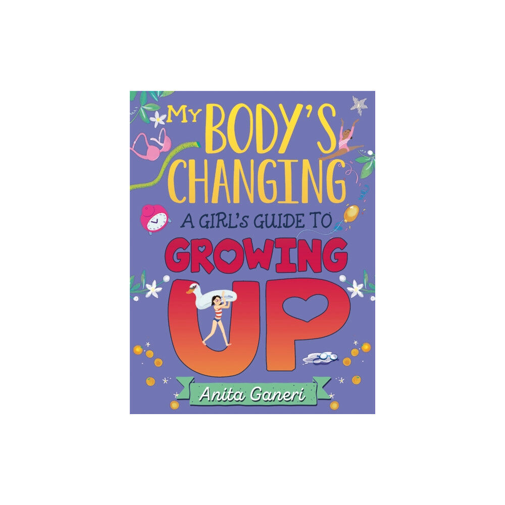 Hachette Children's Group My Body's Changing: A Girl's Guide to Growing Up (häftad, eng)