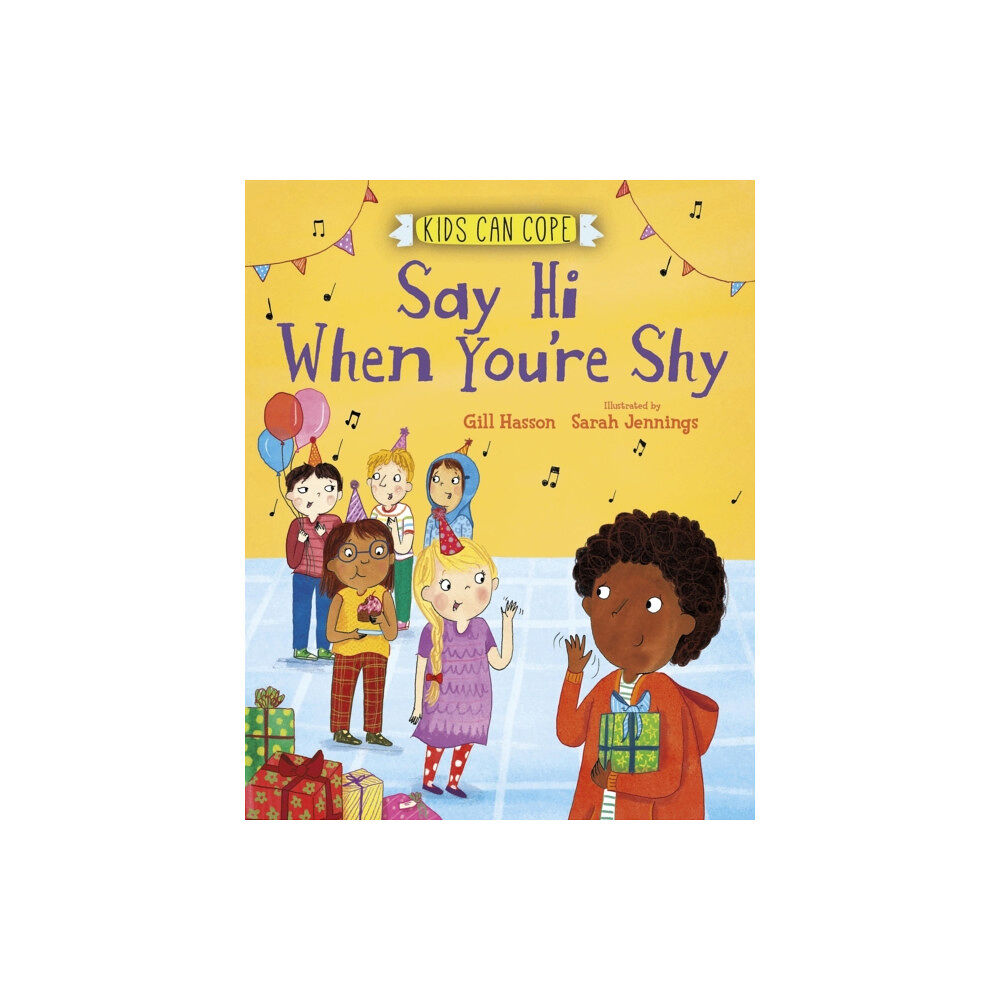 Hachette Children's Group Kids Can Cope: Say Hi When You're Shy (häftad, eng)