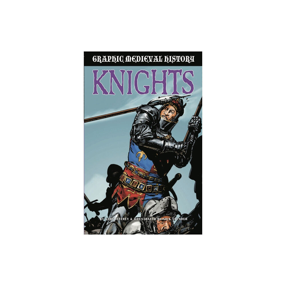 Hachette Children's Group Graphic Medieval History: Knights (häftad, eng)