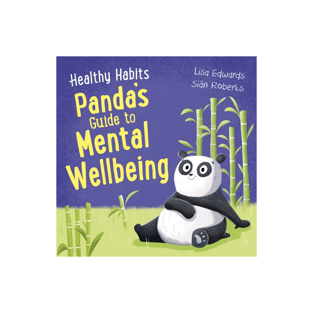 Hachette Children's Group Healthy Habits: Panda's Guide to Mental Wellbeing (inbunden, eng)