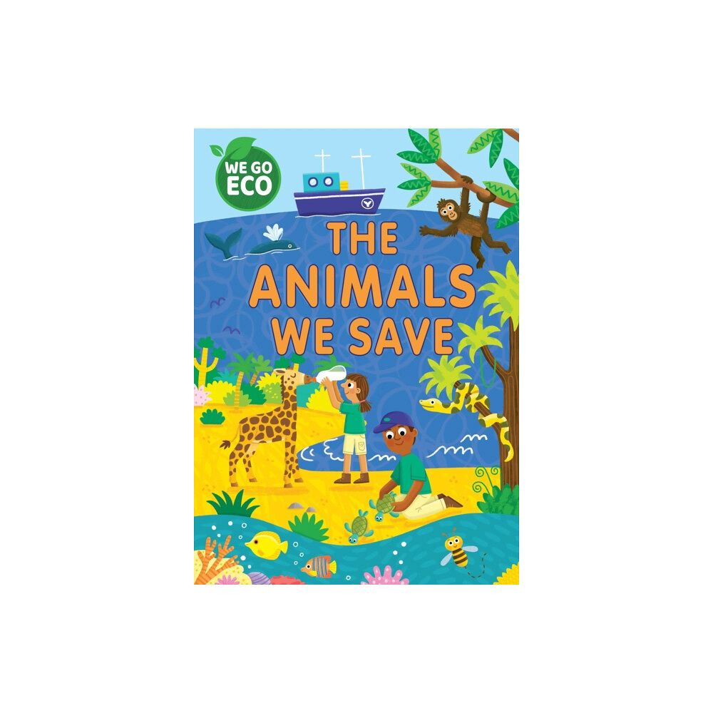 Hachette Children's Group WE GO ECO: The Animals We Save (inbunden, eng)