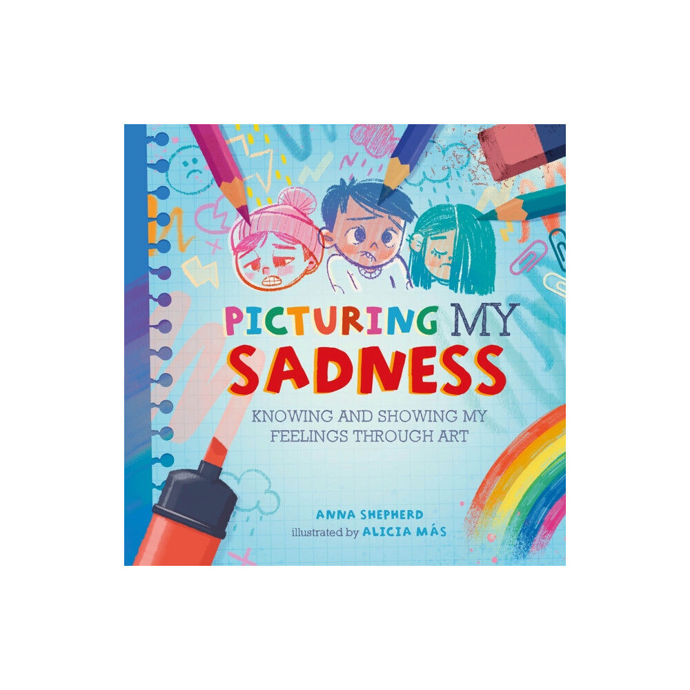Hachette Children's Group All the Colours of Me: Picturing My Sadness (häftad, eng)
