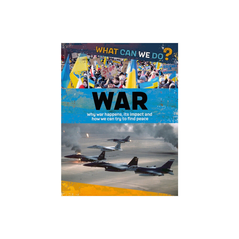 Hachette Children's Group What Can We Do?: War (inbunden, eng)