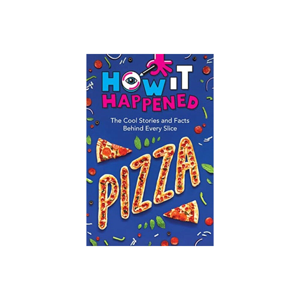 Union Square & Co. How It Happened! Pizza (inbunden, eng)
