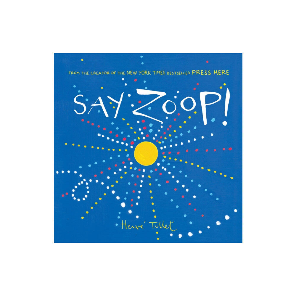 Chronicle Books Say Zoop! (inbunden, eng)