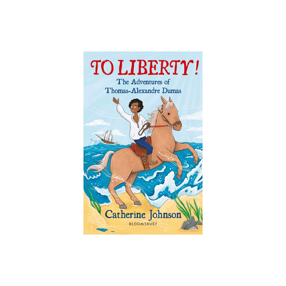 Bloomsbury Publishing PLC To Liberty! The Adventures of Thomas-Alexandre Dumas: A Bloomsbury Reader (häftad, eng)