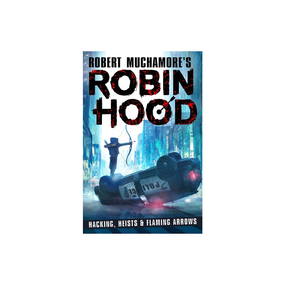 Hot Key Books Robin Hood: Hacking, Heists & Flaming Arrows (Robert Muchamore's Robin Hood) (häftad, eng)