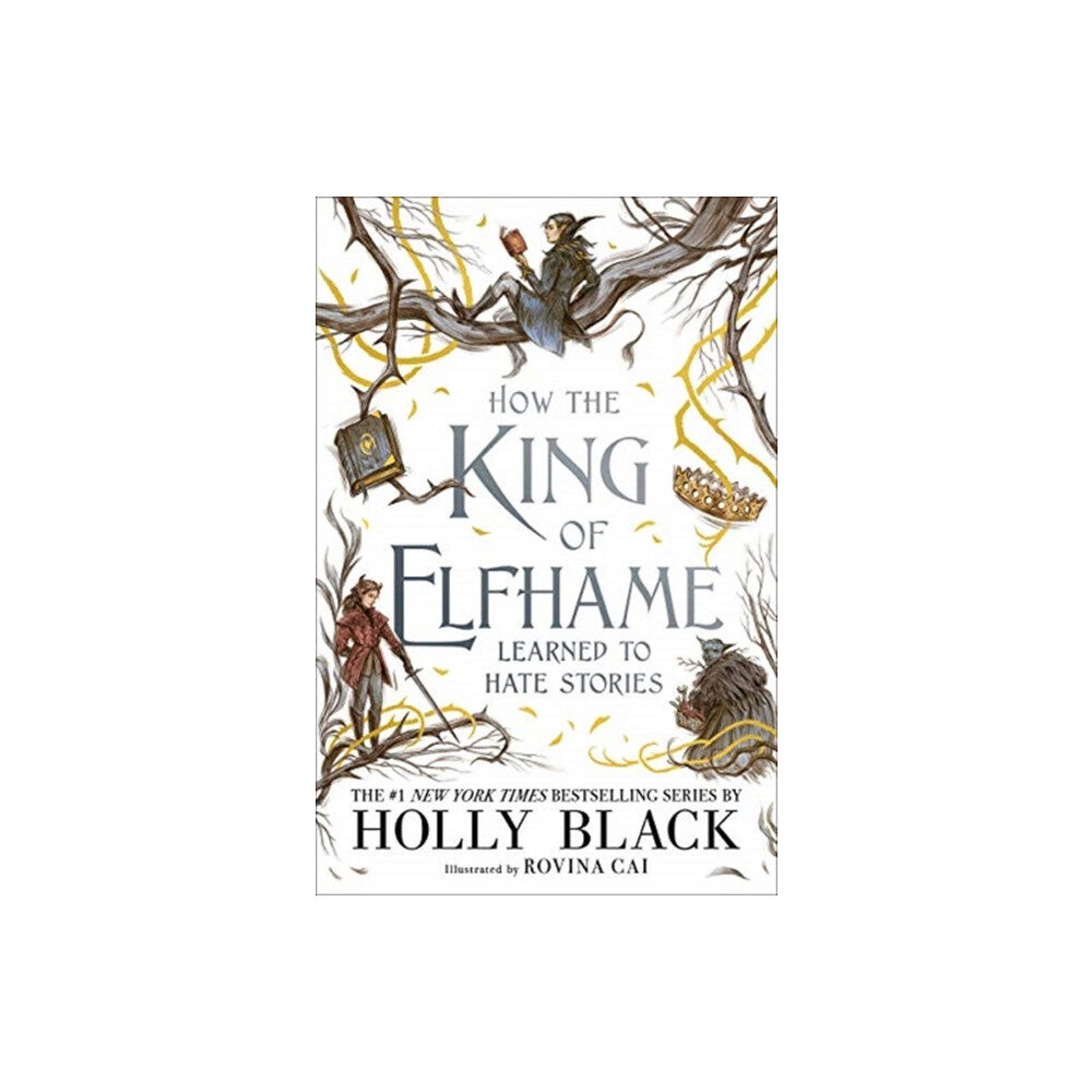 Hot Key Books How the King of Elfhame Learned to Hate Stories (The Folk of the Air series) (inbunden, eng)