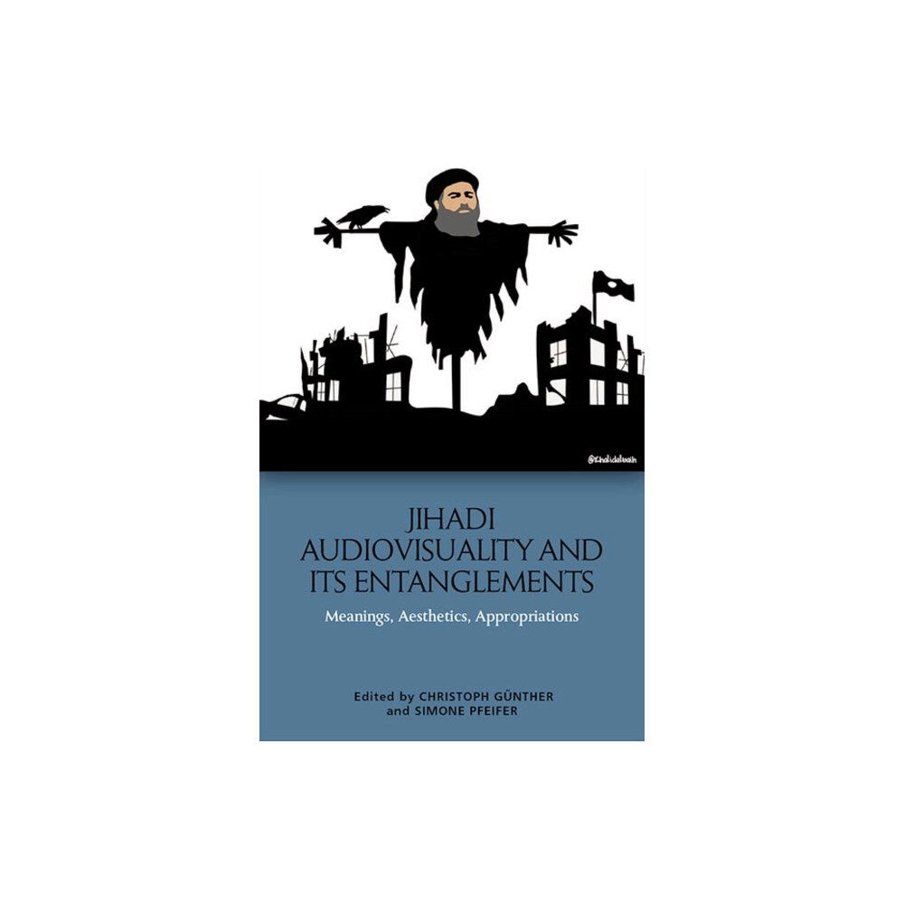 Edinburgh university press Jihadi Audiovisuality and its Entanglements (inbunden, eng)