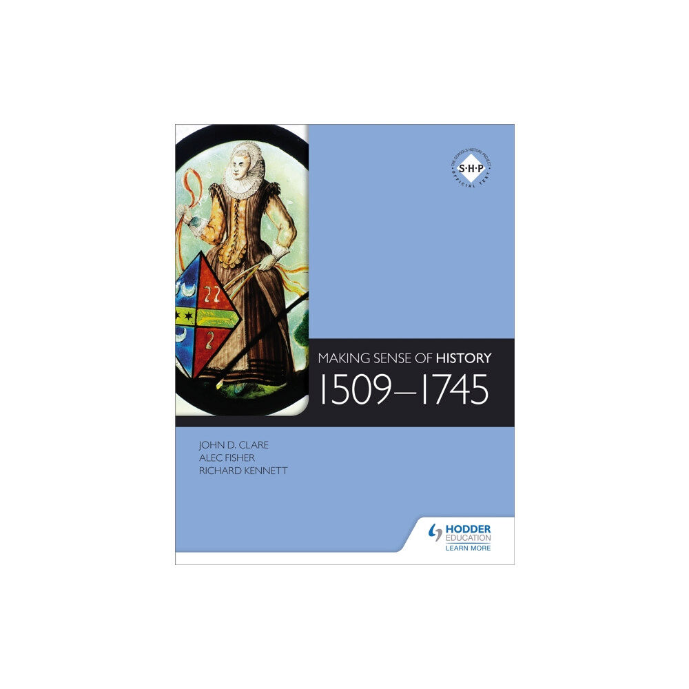 Hodder Education Making Sense of History: 1509-1745 (häftad, eng)