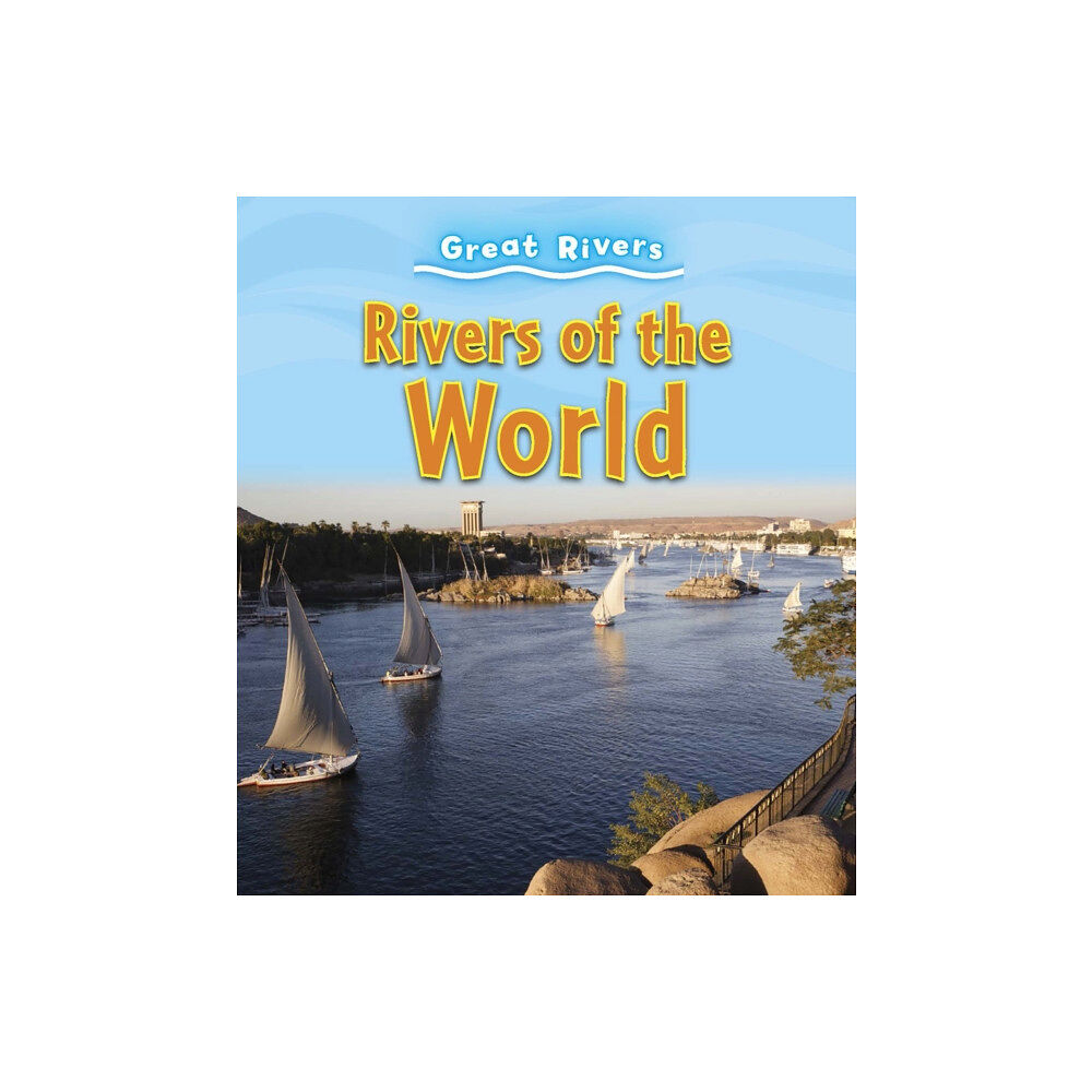 Capstone Global Library Ltd Rivers of the World (häftad, eng)