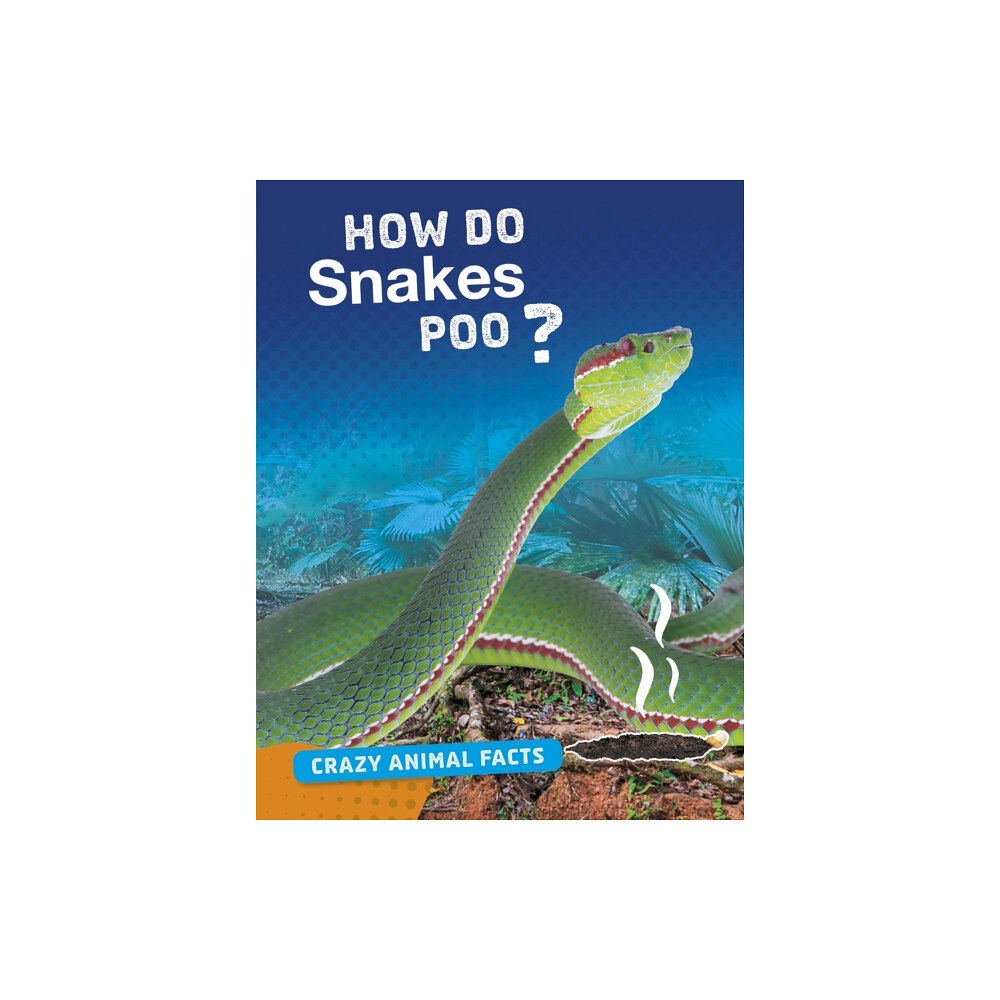 Capstone Global Library Ltd How Do Snakes Poo? (häftad, eng)