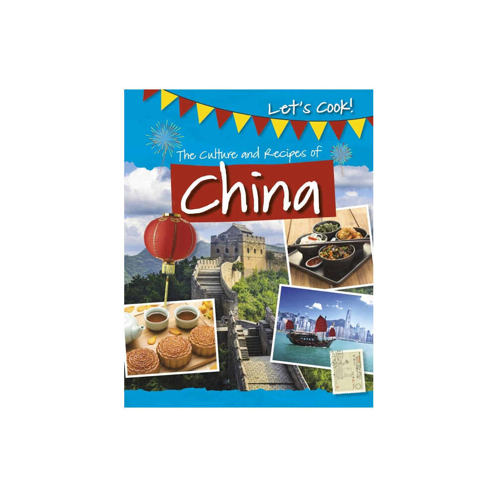 Capstone Global Library Ltd The Culture and Recipes of China (häftad, eng)