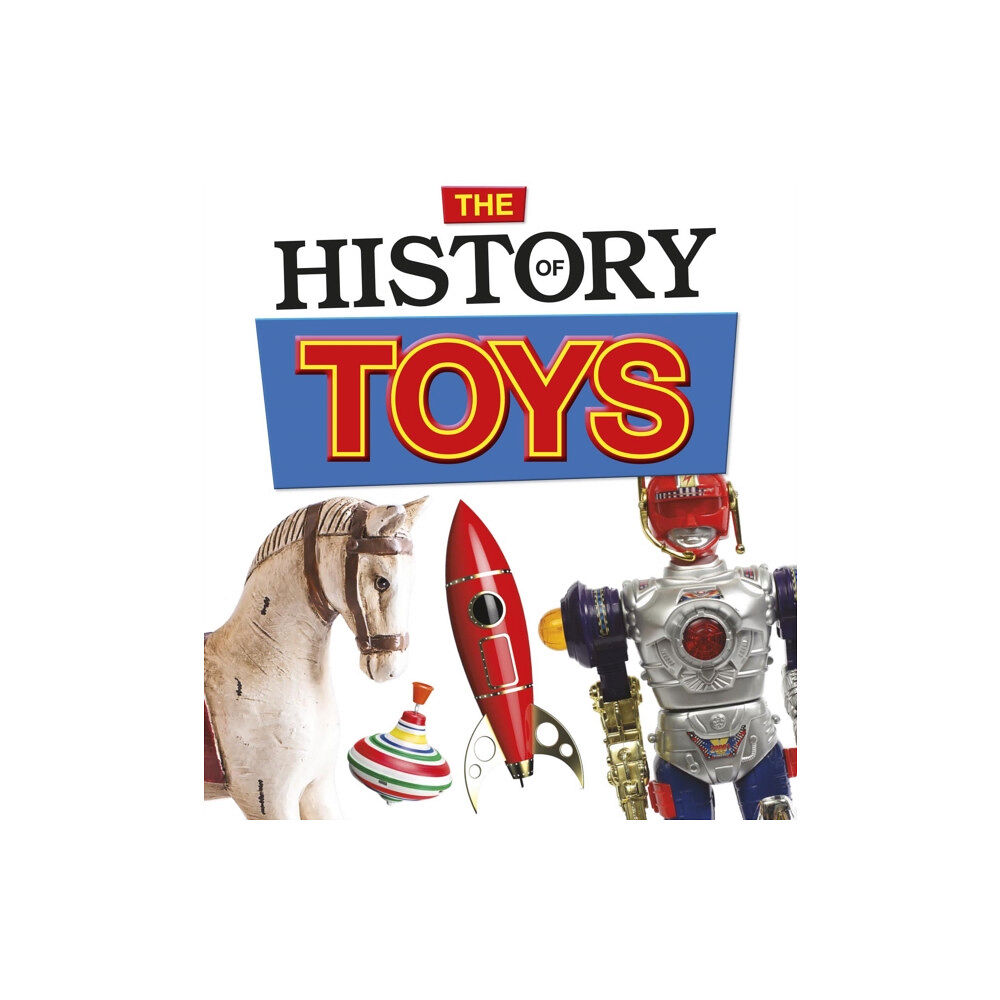 Capstone Global Library Ltd The History of Toys (inbunden, eng)