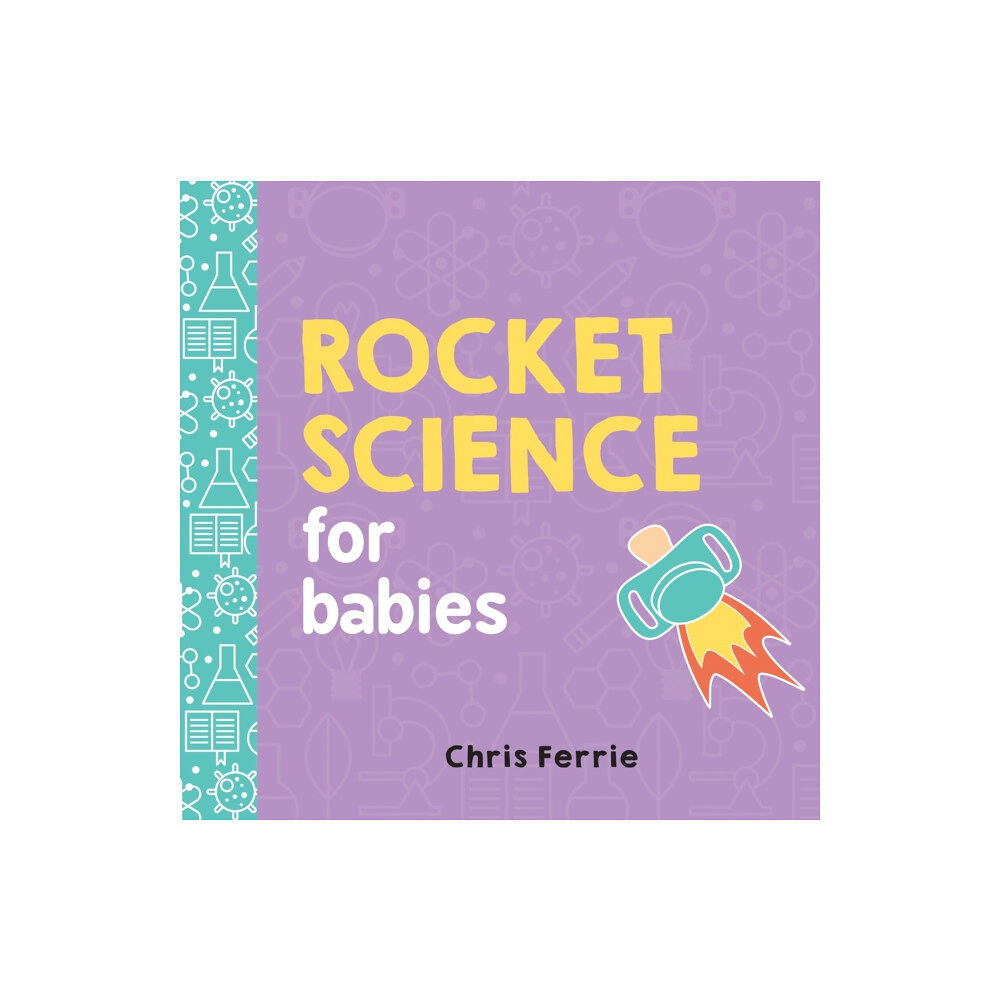 Sourcebooks, Inc Rocket Science for Babies (bok, board book, eng)