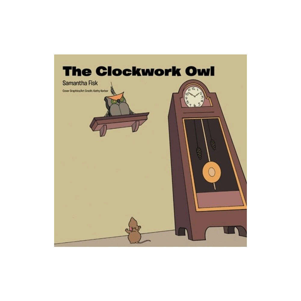 AuthorHouse The Clockwork Owl (häftad, eng)