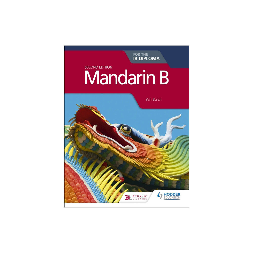 Hodder Education Mandarin B for the IB Diploma Second Edition (häftad, eng)