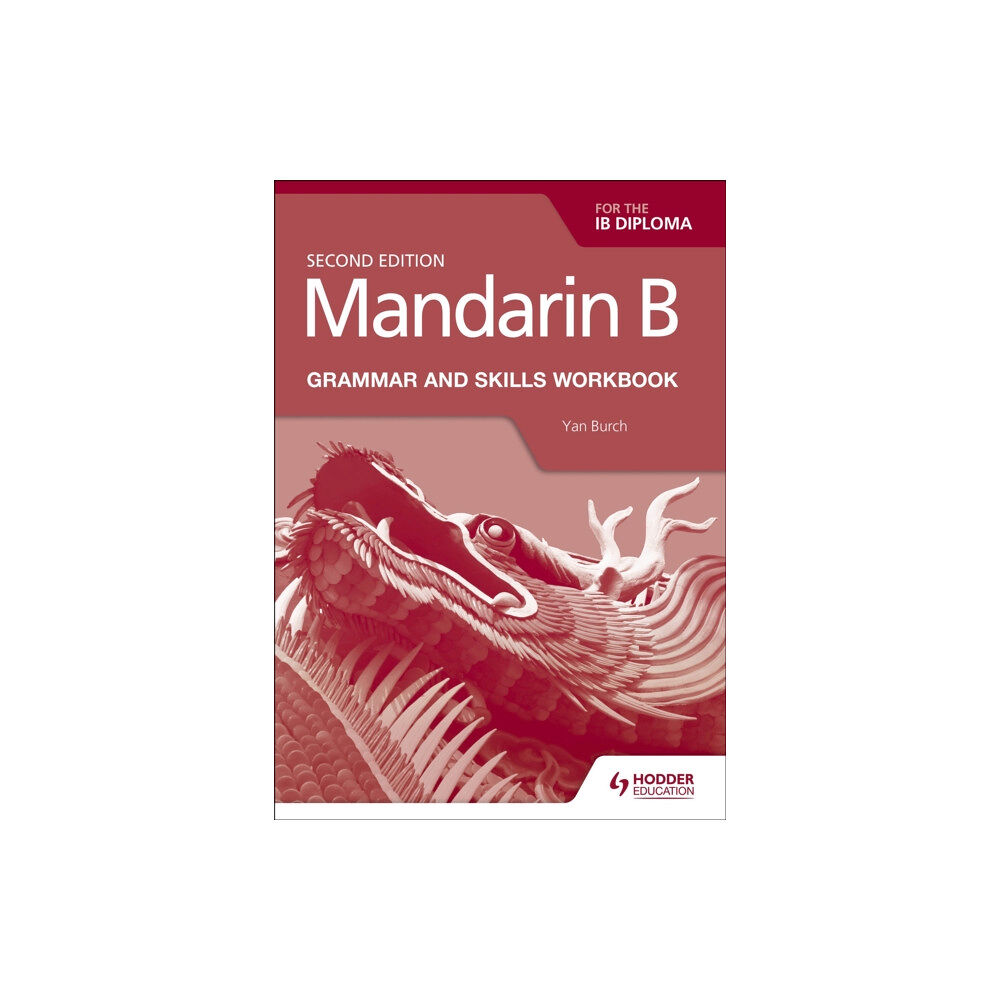 Hodder Education Mandarin B for the IB Diploma Grammar and Skills Workbook (häftad, eng)