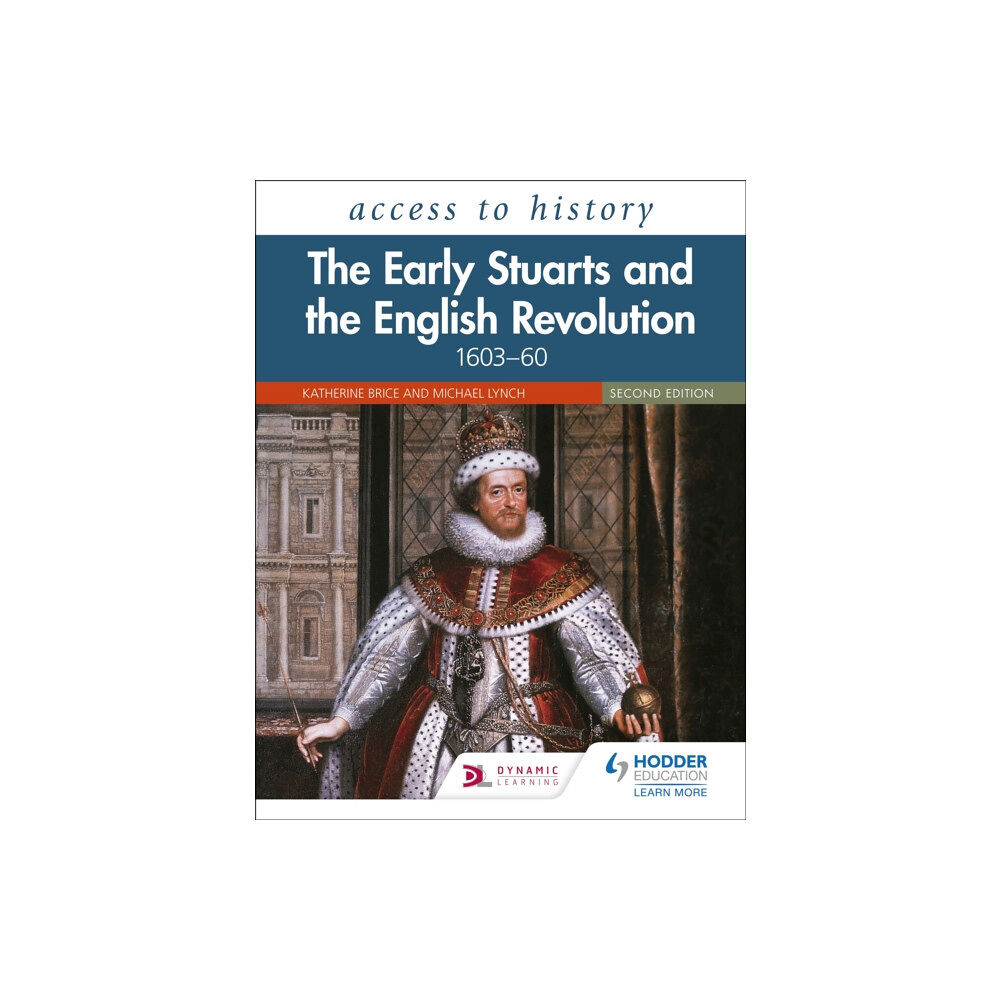 Hodder Education Access to History: The Early Stuarts and the English Revolution, 1603–60, Second Edition (häftad, eng)