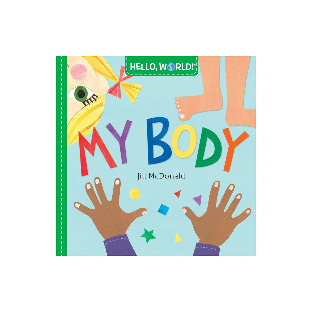 Random House USA Inc Hello, World! My Body (bok, board book, eng)