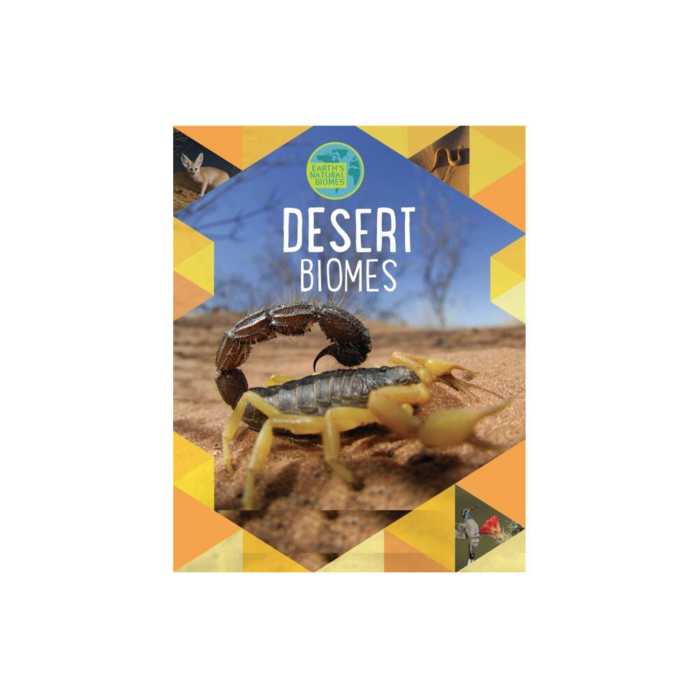 Hachette Children's Group Earth's Natural Biomes: Deserts (häftad, eng)