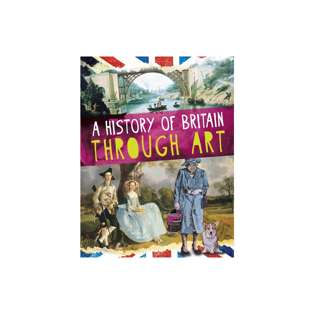 Hachette Children's Group A History of Britain Through Art (häftad, eng)