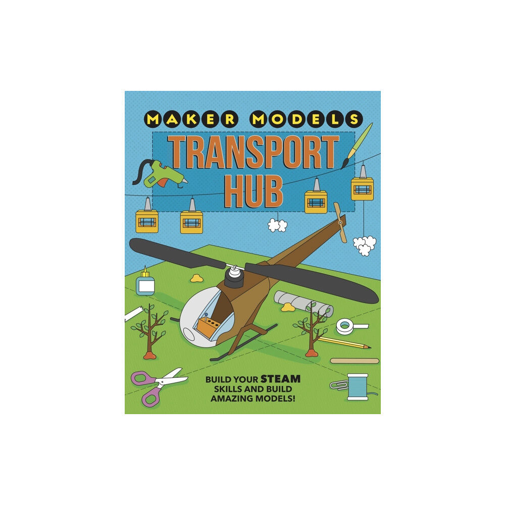 Hachette Children's Group Maker Models: Transport Hub (inbunden, eng)