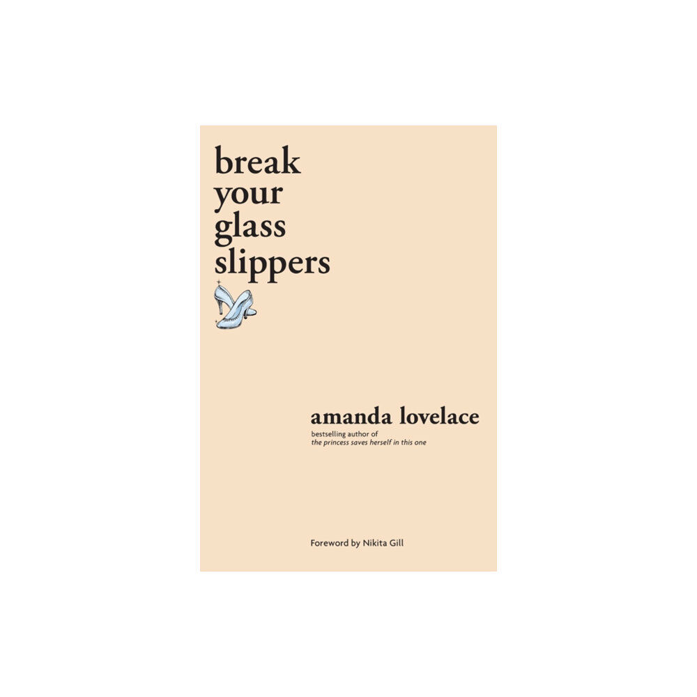 Andrews McMeel Publishing break your glass slippers (häftad, eng)