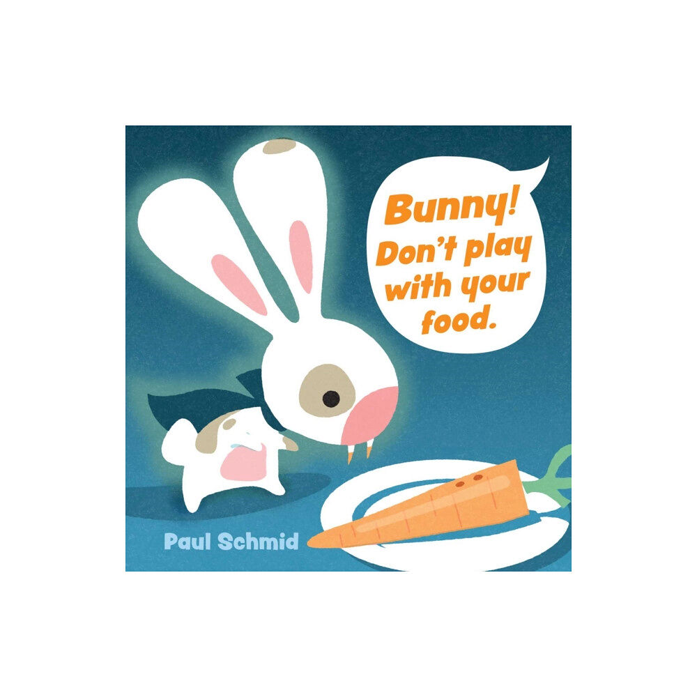 Andrews McMeel Publishing Bunny! Don't Play with Your Food (bok, board book, eng)