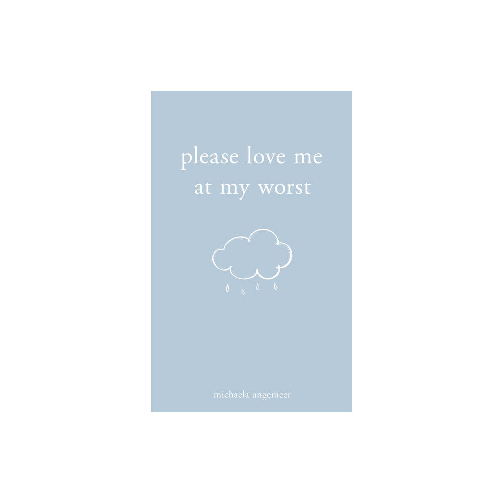 Andrews McMeel Publishing Please Love Me at My Worst (häftad, eng)