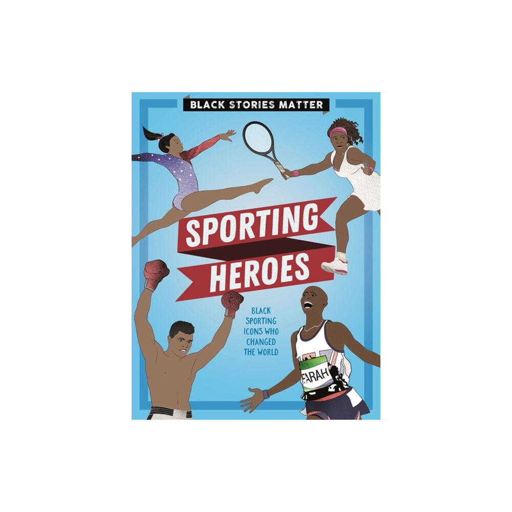 Hachette Children's Group Black Stories Matter: Sporting Heroes (häftad, eng)