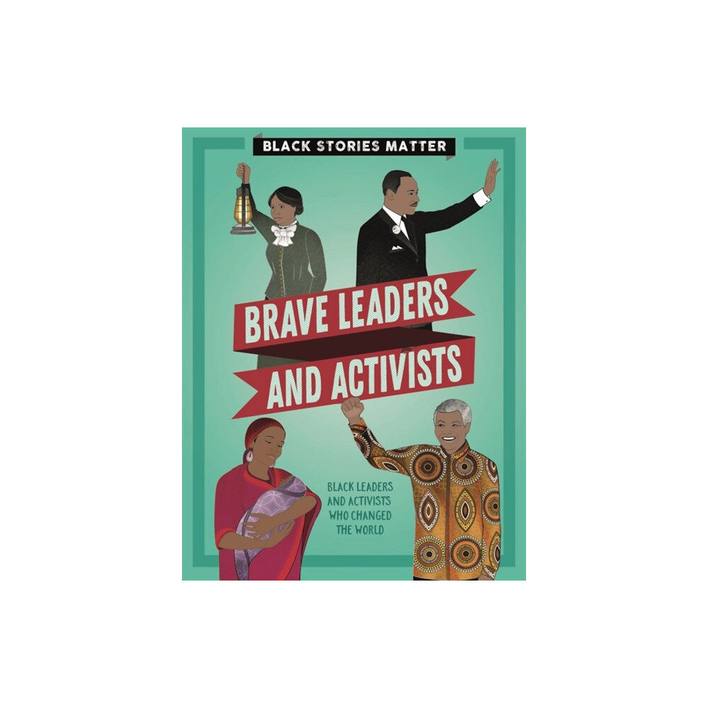 Hachette Children's Group Black Stories Matter: Brave Leaders and Activists (häftad, eng)