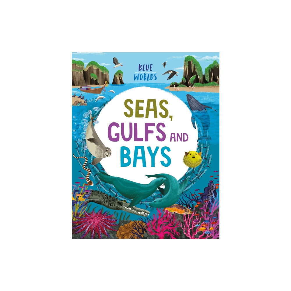 Hachette Children's Group Blue Worlds: Seas, Gulfs and Bays (häftad, eng)