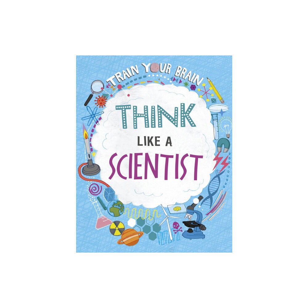 Hachette Children's Group Train Your Brain: Think Like A Scientist (häftad, eng)