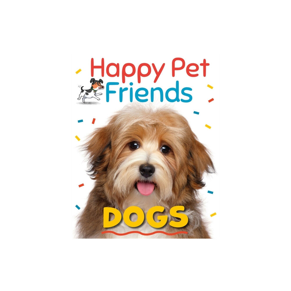 Hachette Children's Group Happy Pet Friends: Dogs (häftad, eng)