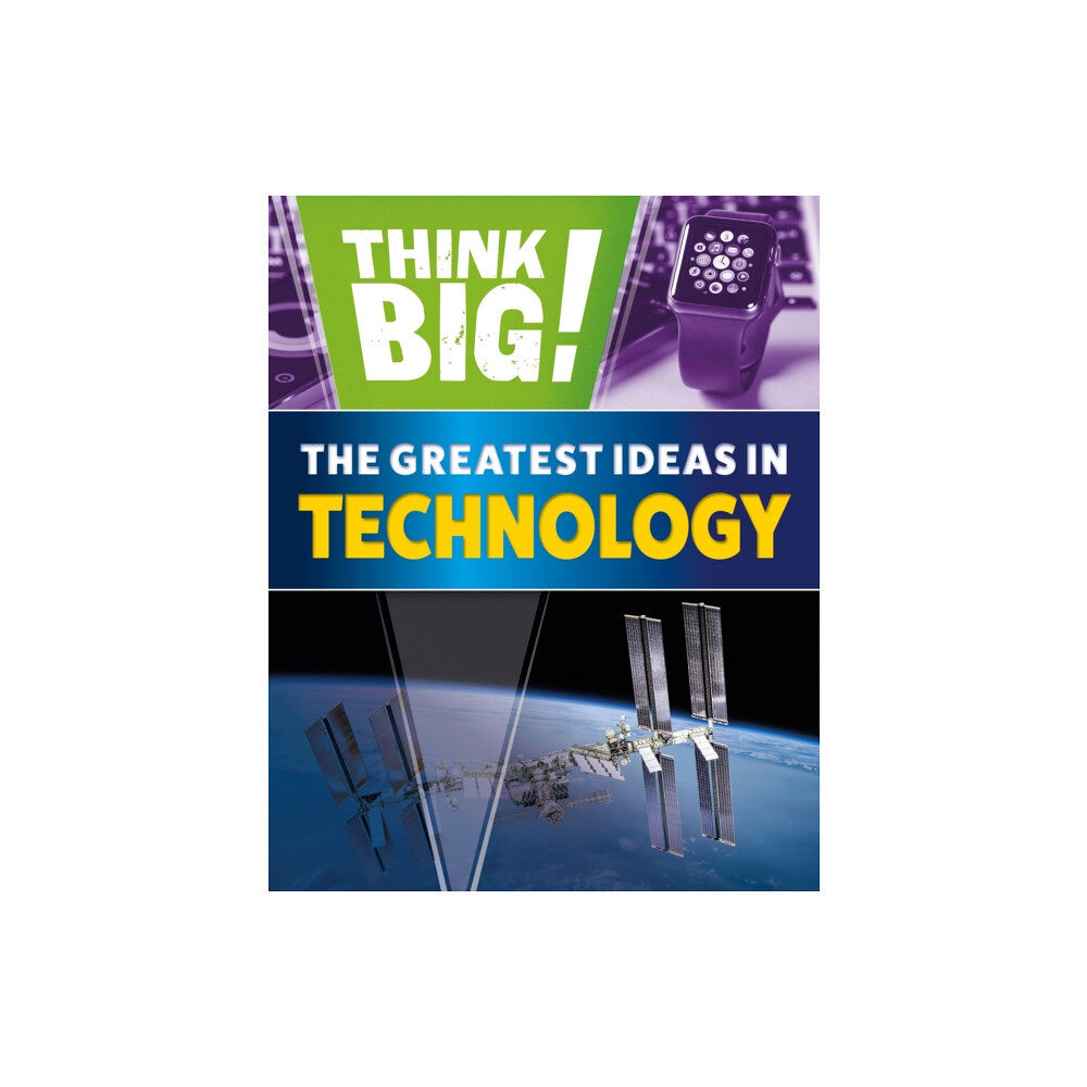 Hachette Children's Group Think Big!: The Greatest Ideas in Technology (häftad, eng)