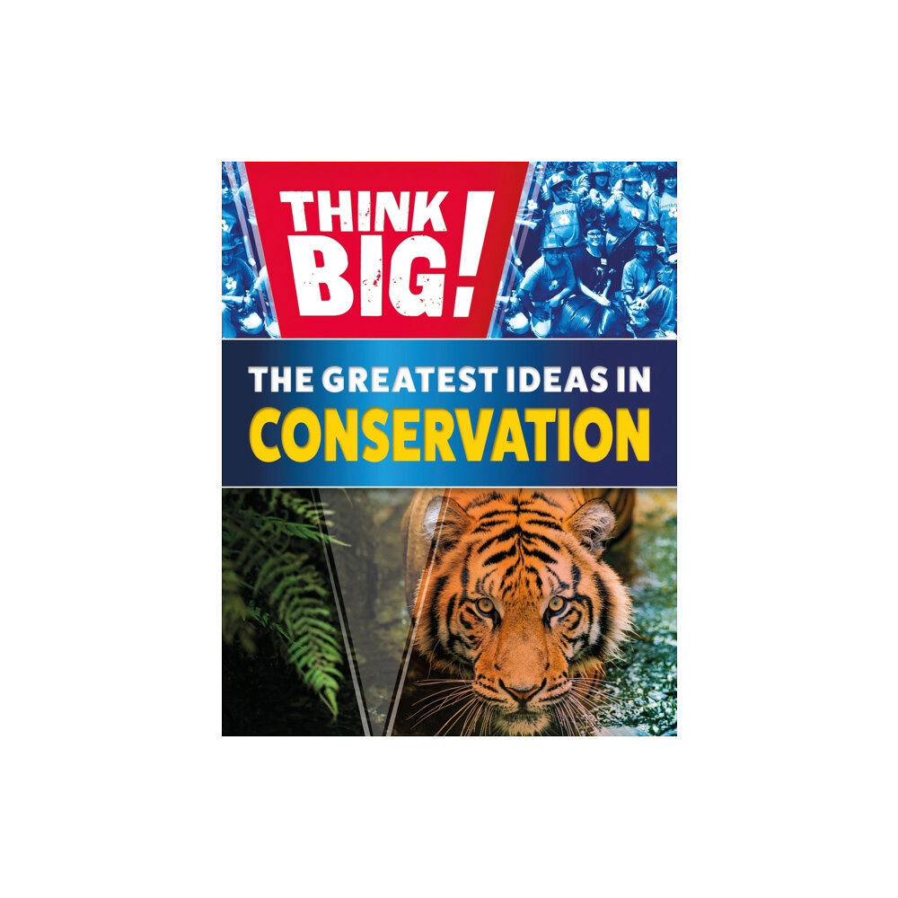 Hachette Children's Group Think Big!: The Greatest Ideas in Conservation (inbunden, eng)