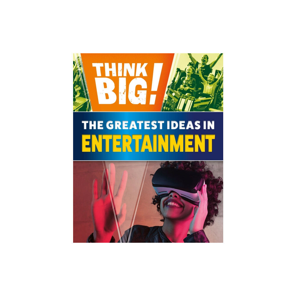 Hachette Children's Group Think Big!: The Greatest Ideas in Entertainment (häftad, eng)